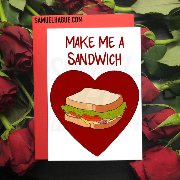 Make Me A Sandwich - Valentine's Day Card