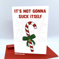 It's Not Gonna Suck Itself - Christmas Card