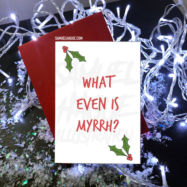 What Even Is Myrrh? - Christmas Card