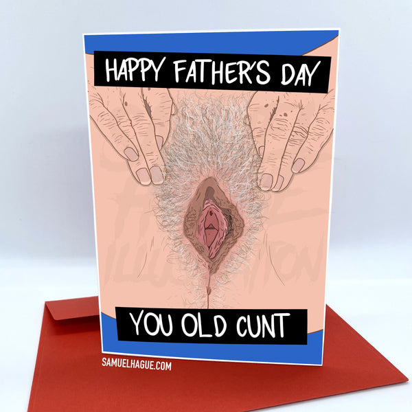 You Old C*nt - Father's Day Card