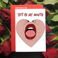 Spit In My Mouth - Valentine's Day Card