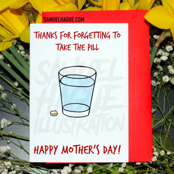 Thanks for forgetting to take the pill - Mother's Day Card