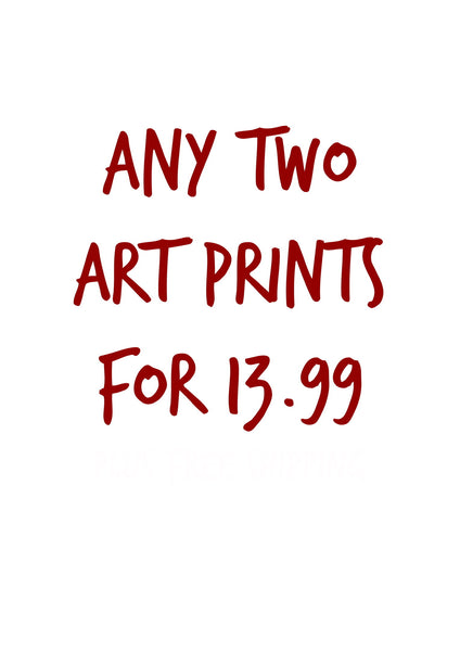 ANY 2 ART PRINTS FOR £14.99